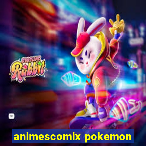 animescomix pokemon